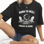 Born to Grill Forced to Work Unisex T-Shirt