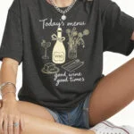 Today's Menu, Good Wine, Good Times Unisex T-Shirt