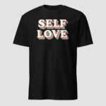 Self Love Unisex T-Shirt - Image 5