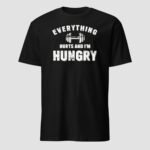 Everything Hurts and I’m Hungry Unisex T-Shirt - Image 10