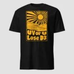 UV or U Lose D3 Unisex T-Shirt - Image 10