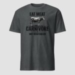Eat Meat Not Vegetables Unisex T-Shirt - Image 5