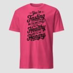 Yes I’m Fasting No I’m Not Crazy Unisex T-Shirt - Image 14