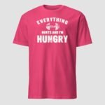 Everything Hurts and I’m Hungry Unisex T-Shirt - Image 13
