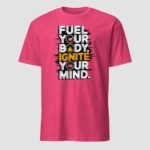 Fuel Your Body, Ignite Your Mind Unisex T-Shirt - Image 9