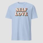 Self Love Unisex T-Shirt - Image 8