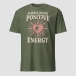 Always Bring Positive Energy Unisex T-Shirt - Image 7