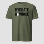 Hydrate and Dominate Unisex T-Shirt - Image 6