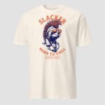 Slacker, Born to Chill, Stay Lazy Unisex T-Shirt - Image 9