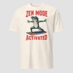 Zen Mode Activated Unisex T-Shirt - Image 12