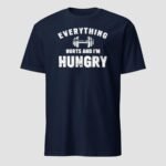 Everything Hurts and I’m Hungry Unisex T-Shirt - Image 7