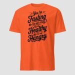 Yes I’m Fasting No I’m Not Crazy Unisex T-Shirt - Image 8