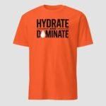 Hydrate and Dominate Unisex T-Shirt - Image 8