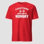 Everything Hurts and I’m Hungry Unisex T-Shirt - Image 9