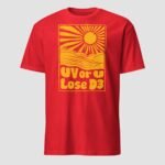 UV or U Lose D3 Unisex T-Shirt - Image 12