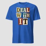 Deal With It Unisex T-Shirt - Image 7