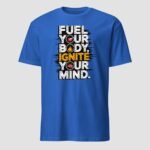 Fuel Your Body, Ignite Your Mind Unisex T-Shirt - Image 6