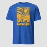UV or U Lose D3 Unisex T-Shirt - Image 13