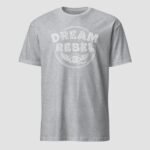 Dream Rebel Unisex T-Shirt - Image 13