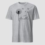 Dandelion Just Breathe Unisex T-Shirt - Image 11