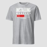 Installing Muscles Unisex T-Shirt - Image 9