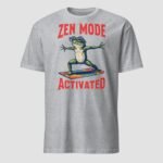 Zen Mode Activated Unisex T-Shirt - Image 11