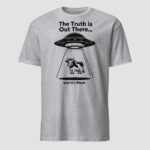 The Truth is Out There… and It’s Meat Unisex T-Shirt - Image 6