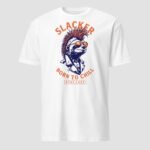 Slacker, Born to Chill, Stay Lazy Unisex T-Shirt - Image 5