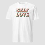 Self Love Unisex T-Shirt - Image 7