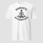 Namaste Motherf#cker Unisex T-Shirt - Image 10