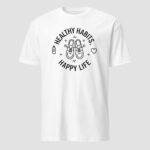 Healthy Habits, Happy Life Unisex T-Shirt - Image 7