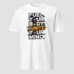 Fuel Your Body, Ignite Your Mind Unisex T-Shirt - Image 7