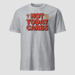 Not Today Carbs Retro Graphic Tee | Keto Lifestyle T-Shirt - Image 7